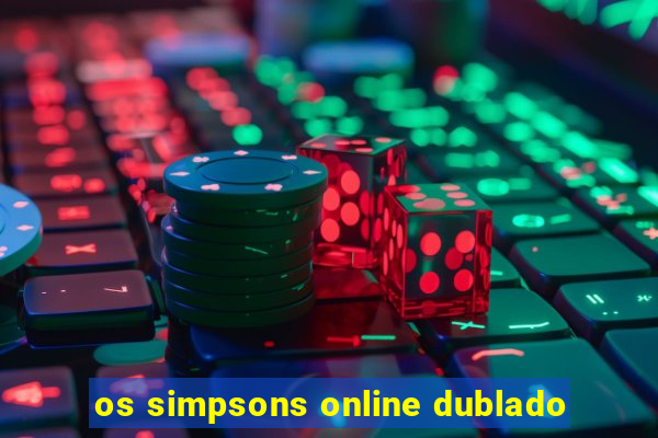 os simpsons online dublado